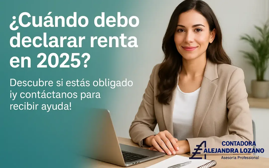 ¿Cuándo debo declarar renta en 2025?